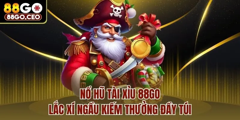 Nổ Hũ Tài Xỉu 88go - Lắc Xí Ngầu Kiếm Thưởng Đầy Túi 1 Nổ Hũ Tài Xỉu 88go - Lắc Xí Ngầu Kiếm Thưởng Đầy Túi