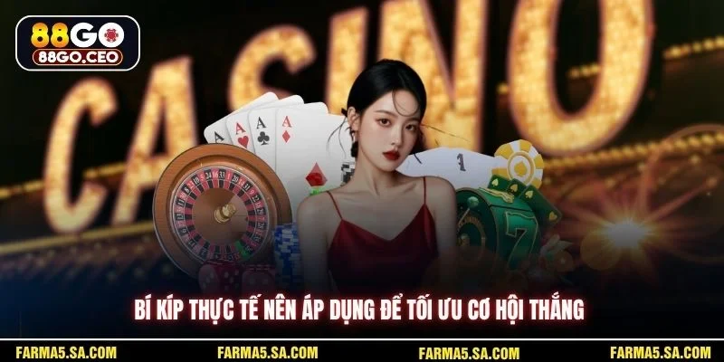 bi kip thuc te nen ap dung de toi uu co hoi thang