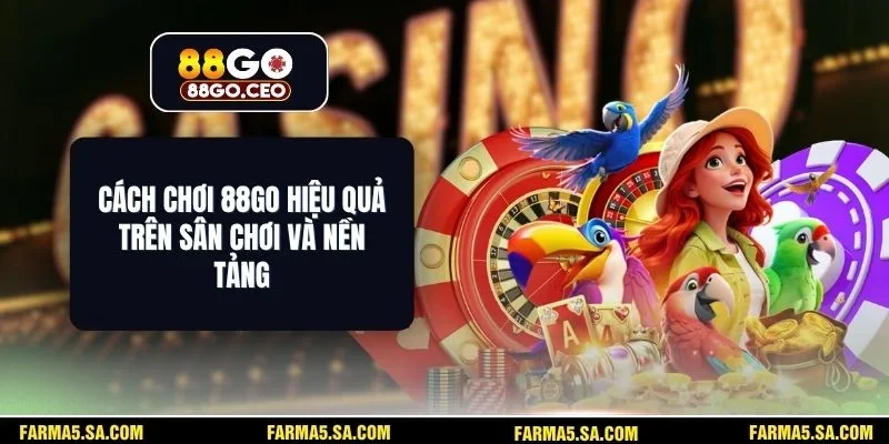 Cách Chơi 88GO
