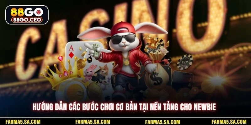 Hướng dẫn các bước chơi cơ bản tại nền tảng cho newbie