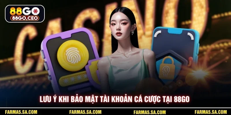 Lưu ý khi bảo mật tài khoản cá cược tại 88GO